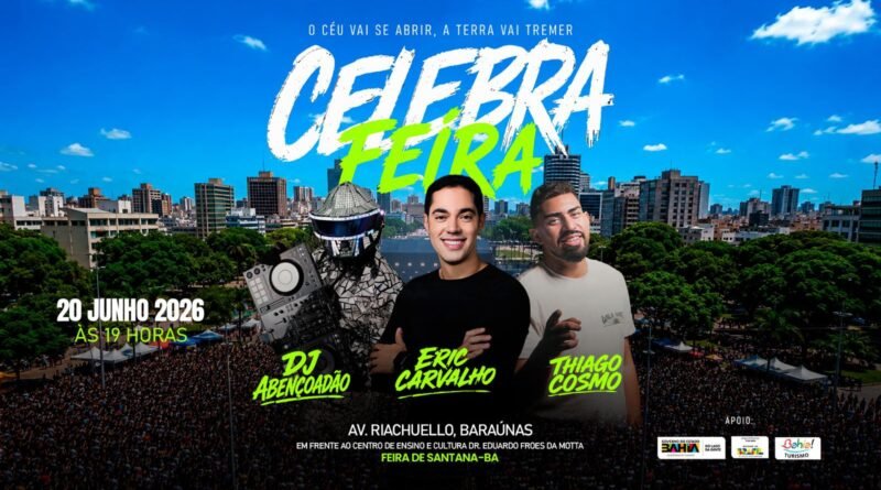 Feira de Santana recebe Celebra Feira no próximo dia 20 de junho
